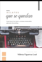 Relatos que se Quedan: Cómo hacer tus calses y sesiones memorables aplicando storytelling null Book Cover