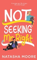Not Seeking Mr. Right B09HNH768W Book Cover