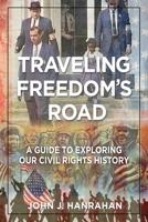 Traveling Freedom's Road: A Guide to Exploring Our Civil Rights History B09YQF2K7S Book Cover