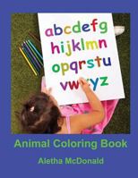 Animal Coloring Book: One Animal For Each Letter Of The Alphabet 1500332364 Book Cover