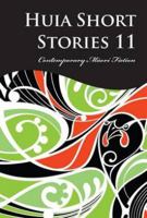 Huia Short Stories: Contemporary Maori Fiction 177550204X Book Cover