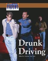 Drunk Driving (Issues That Concern You) 0737732393 Book Cover