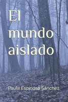El mundo aislado (Spanish Edition) B0GV2VL6Y9 Book Cover