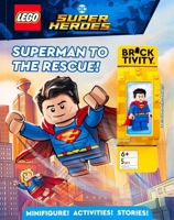Lego DC Super Heroes: Superman to the Rescue 0794454119 Book Cover