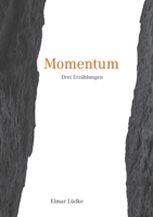 Momentum: 3 Erzählungen 3756808688 Book Cover