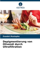Depigmentierung von Olivenöl durch Ultrafiltration 6206053423 Book Cover