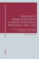 Discours Et Terminologie Dans La Presse Scientifique Française (1699-1740): La Construction Des Lexiques de la Botanique Et de la Chimie 1787079236 Book Cover