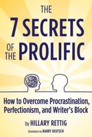 The 7 Secrets of the Prolific: The Definitive Guide to Overcoming Procrastination, Perfectionism, and Writer's Block 098364540X Book Cover