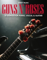 Guns N' Roses Sheet Music: 15 Songs for Piano, Vocal & Guitar B0FH57H864 Book Cover