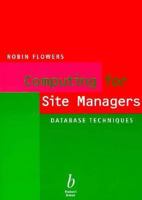 Computing for Site Managers: Database Techniques 063203968X Book Cover