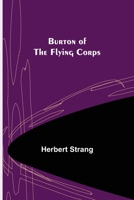 Burton of the Flying Corps 1517298911 Book Cover