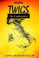 Mafia Twigs: The Candlemaker 141403928X Book Cover