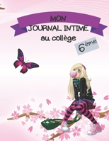 Mon journal intime au collège 6ème: Journal intime à remplir pour les collégiennes de 6ème | Idéal pour les filles de 10 ans à 11 ans | Ludique et ... pages, 21,59 X 27,94 cm) (French Edition) 1654719242 Book Cover