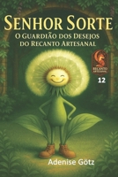 Senhor Sorte O Guardião dos Desejos do Recanto Artesanal (Portuguese Edition) B0FRZF4Y4Q Book Cover