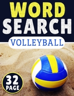 Volleyball Word Search: 32 Page Of Word Search Puzzles, More Than 250 Different Word In One Book | Puzzles Word Search For Adults B091W44H4X Book Cover