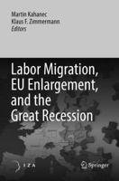 Labor Migration, EU Enlargement, and the Great Recession 3662453193 Book Cover