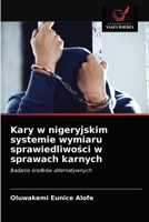 Kary w nigeryjskim systemie wymiaru sprawiedliwości w sprawach karnych 6203676896 Book Cover