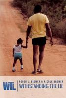 Withstanding the Lie 1533306567 Book Cover