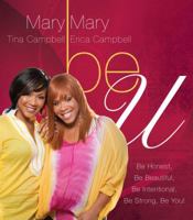 Be U: Be Honest, Be Beautiful, Be Intentional, Be Strong, Be You! 1439160716 Book Cover
