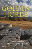 The Golden Horde: From the Himalaya to the Mediterranean 0718141083 Book Cover