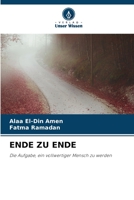ENDE ZU ENDE: Die Aufgabe, ein vollwertiger Mensch zu werden 6205997320 Book Cover