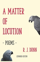 A Matter of Locution: Poems (Expanded Edition) B0G36WWL29 Book Cover