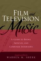 Film and Television Music: A Guide to Books, Articles, and Composer Interviews 0810876868 Book Cover