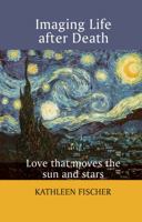 Imaging Life After Death - Love that moves the sun and stars 0281057176 Book Cover