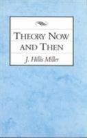 Theory Now and Then 0822311127 Book Cover