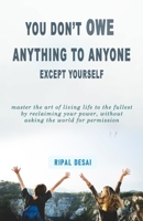 You Don't Owe Anything to Anyone: Except Yourself B09LGK5F9X Book Cover