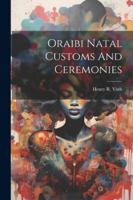 Oraibi Natal Customs And Ceremonies 1022637894 Book Cover