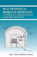 Heat Transfer and Hydraulic Resistance at Supercritical Pressures in Power Engineering Applications 0791802523 Book Cover