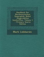 Handbuch Der Nordsemitischen Epigraphik: Nebst Ausgewählten Inschriften; Volume 1 1279008695 Book Cover