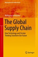 The Global Supply Chain: How Technology and Circular Thinking Transform Our Future 3319845705 Book Cover