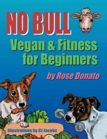 No Bull: Vegan & Fitness for Beginners 1087922151 Book Cover