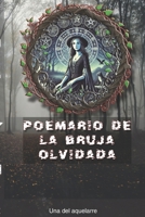 Poemario de la bruja olvidada (Spanish Edition) B0DRTXX7T3 Book Cover