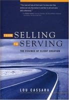 From Selling to Serving: The Essence of Client Creation 0793192072 Book Cover