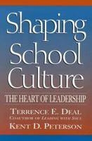 Shaping School Culture: The Heart of Leadership (Jossey-Bass Education) 0787962430 Book Cover