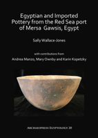 Egyptian and Imported Pottery from the Red Sea Port of Mersa Gawsis, Egypt 1784919039 Book Cover
