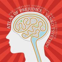 Atlas of Prejudice: The Complete Stereotype Map Collection 8461795660 Book Cover