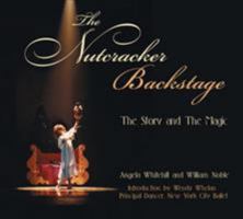 The Nutcracker Backstage: The Story and the Magic 0871272644 Book Cover