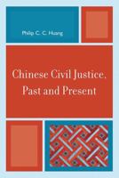 Chinese Civil Justice, Past and Present (Asia/Pacific/Perspectives) 0742567702 Book Cover