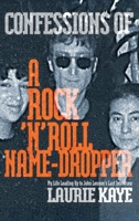 Confessions Of A Rock 'N' Roll Name Dropper B0GJGWQHP7 Book Cover
