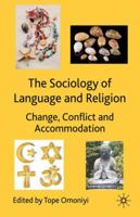 The Sociology of Language and Religion: Change, Conflict and Accommodation 0230516998 Book Cover