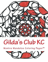 Gilda's Club Kc: A Mantra Mandalas Coloring Pages(tm) - Special Edition 1942005202 Book Cover