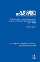 A Higher Education: The Council for National Academic Awards and British Higher Education 1964-1989 1138332437 Book Cover