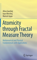 Atomicity Through Fractal Measure Theory: Mathematical and Physical Fundamentals with Applications 3030295958 Book Cover