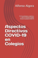 Aspectos Directivos COVID-19 en Colegios: Aspectos pedagógicos y logísticos a tener en cuenta por el equipo directivo en el proceso de retorno al aula en la pandemia COVID-19 B08C8R9RX8 Book Cover