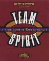 Team Spirit: A Field Guide To Roots Culture 0385258089 Book Cover