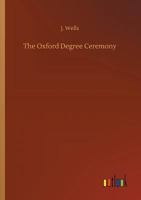 The Oxford Degree Ceremony 1023391449 Book Cover